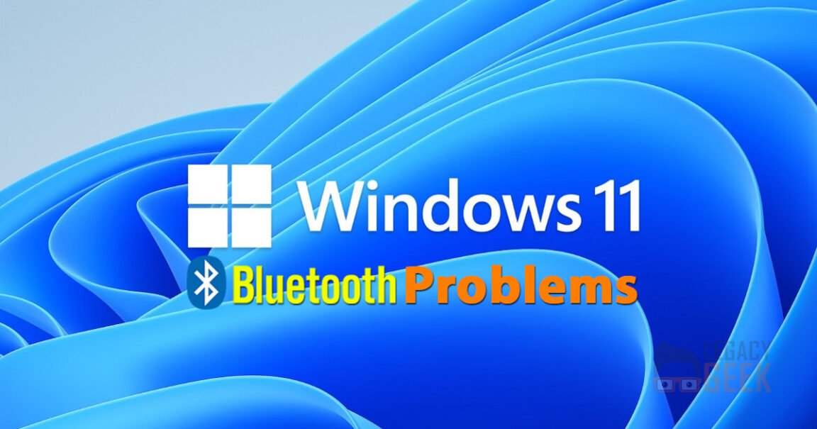 How To Fix Bluetooth Not Working Problem In Windows 11 | Legacy Geek